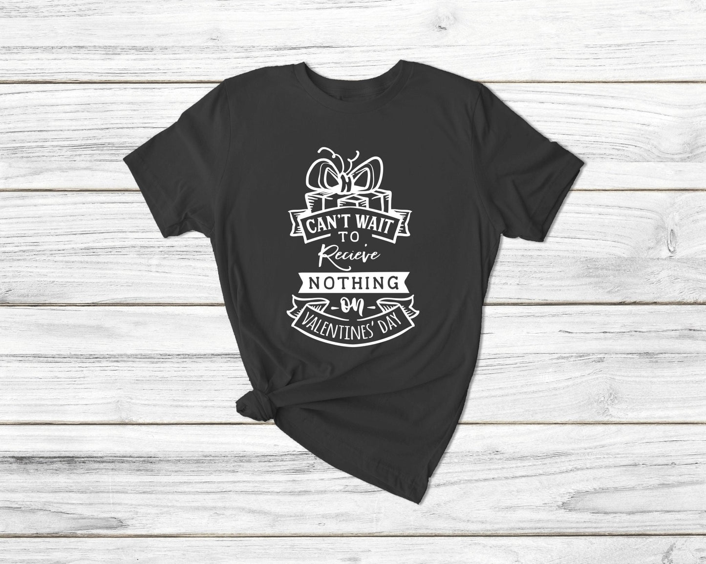 Cant Wait To Recieve Nothing On Valentine'S Day Tshirt - little crafty souls