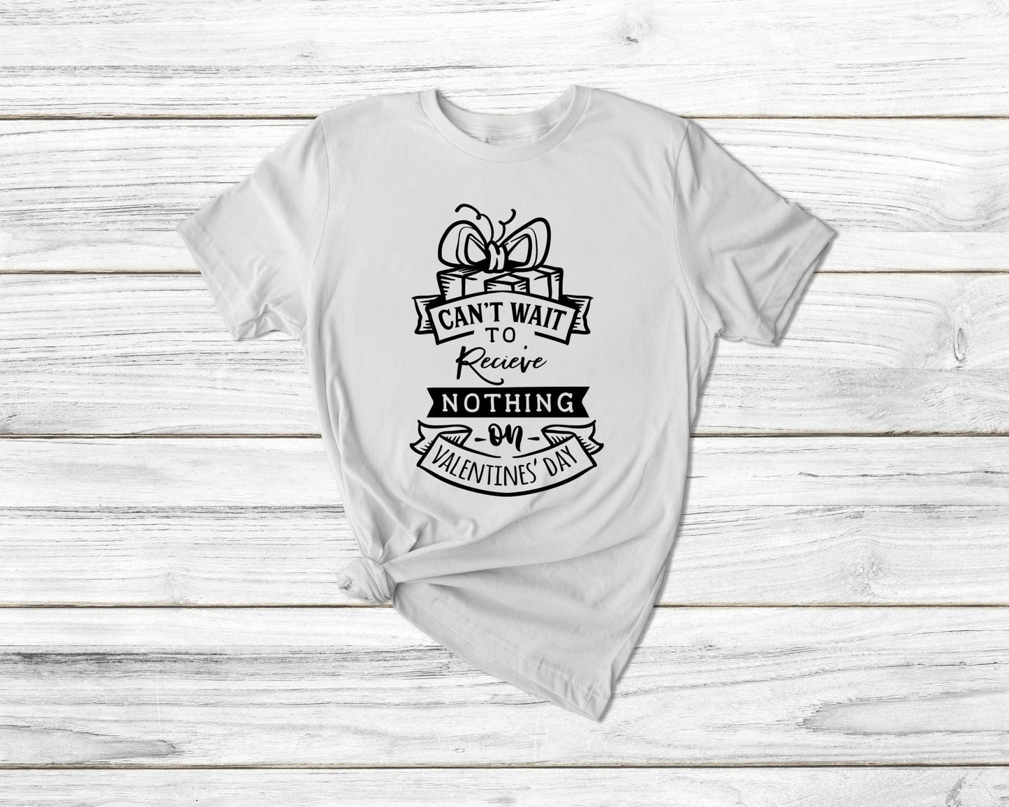 Cant Wait To Recieve Nothing On Valentine'S Day Tshirt - little crafty souls