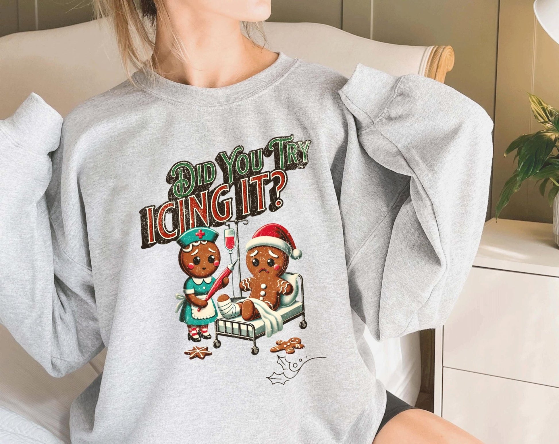 Did You Try Icing It Sweatshirt | Gingerbread Humor Sweatshirt | Christmas Nurse Shirt | Funny Cookies Xmas | Nurse Christmas Sweatshirt - little crafty souls