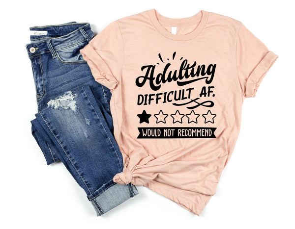 adulting wou;dnt recommend shirt, funny tshirt, girls sassy shirt, sassy tshirt, girl gift, gift for her, funny girls tshirts being an adult - little crafty souls