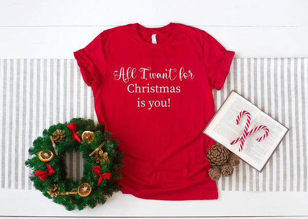 All I Want For Christmas Is You Tshirt - little crafty souls