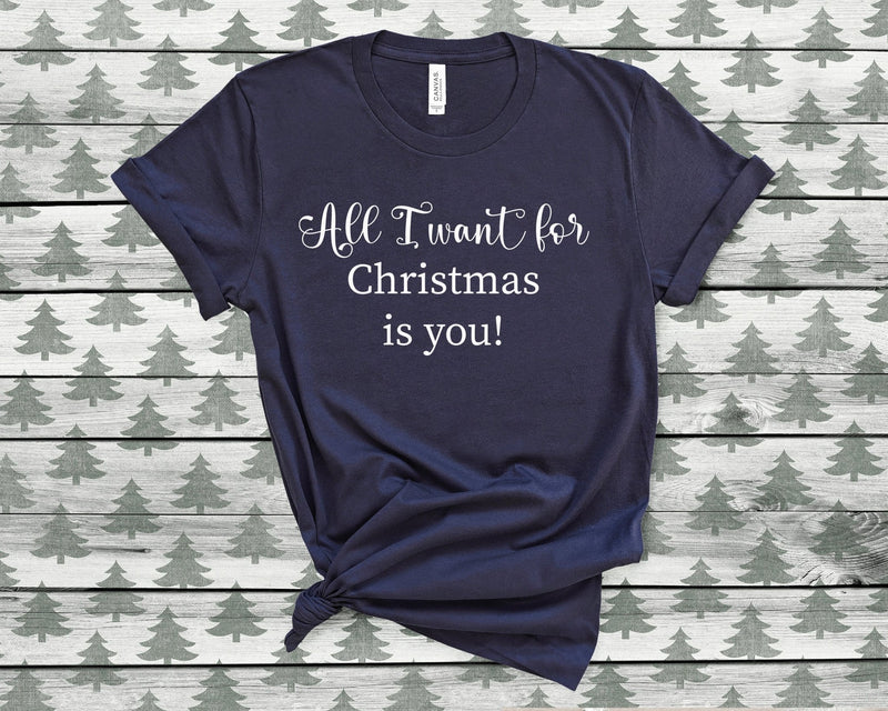 All I Want For Christmas Is You Tshirt - little crafty souls