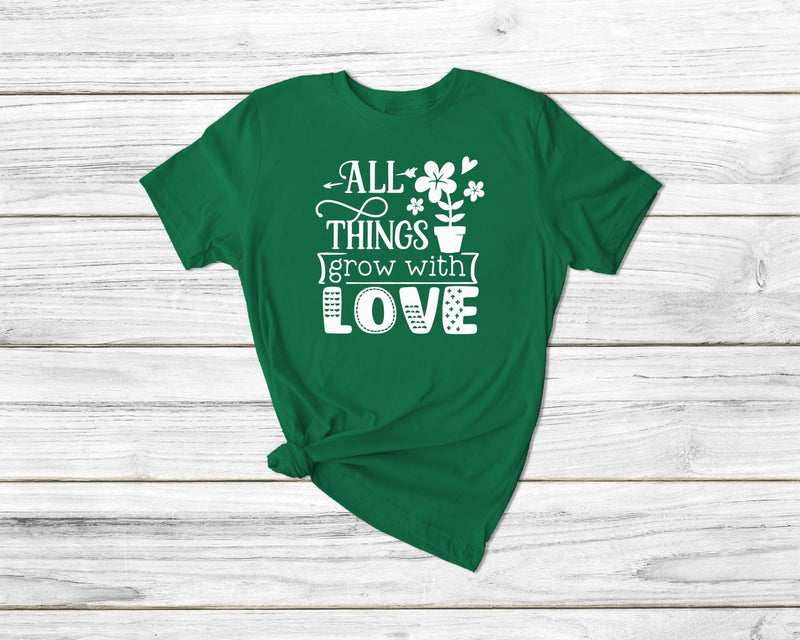 All Things Grow With Love Tshirt - little crafty souls