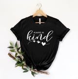 Always be kind tshirt, be kind be you tshirt empowerment tshirt, international womens day shirt, mental health shirt, girl power shirt, - little crafty souls