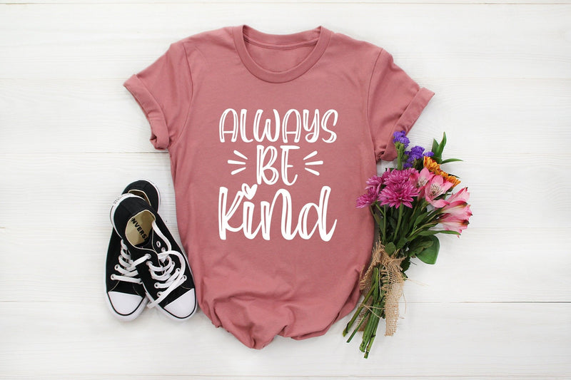 Always be kind tshirt, be kind be you tshirt empowerment tshirt, international womens day shirt, mental health shirt, girl power shirt, - little crafty souls