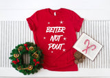 Better Not Pout Christmas Tshirt - little crafty souls