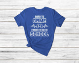 Born To Game Forced To Go To School Tshirt - little crafty souls