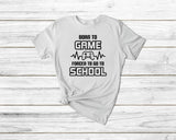 Born To Game Forced To Go To School Tshirt - little crafty souls