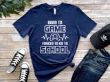 Born To Game Forced To Go To School Tshirt - little crafty souls