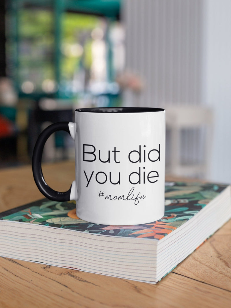 But did you die #mumlife, funny mug, mother's day gift, gift idea, gift for her, joke mugs, sassy mug - little crafty souls