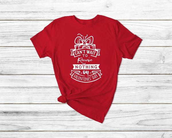 Cant Wait To Recieve Nothing On Valentine'S Day Tshirt - little crafty souls