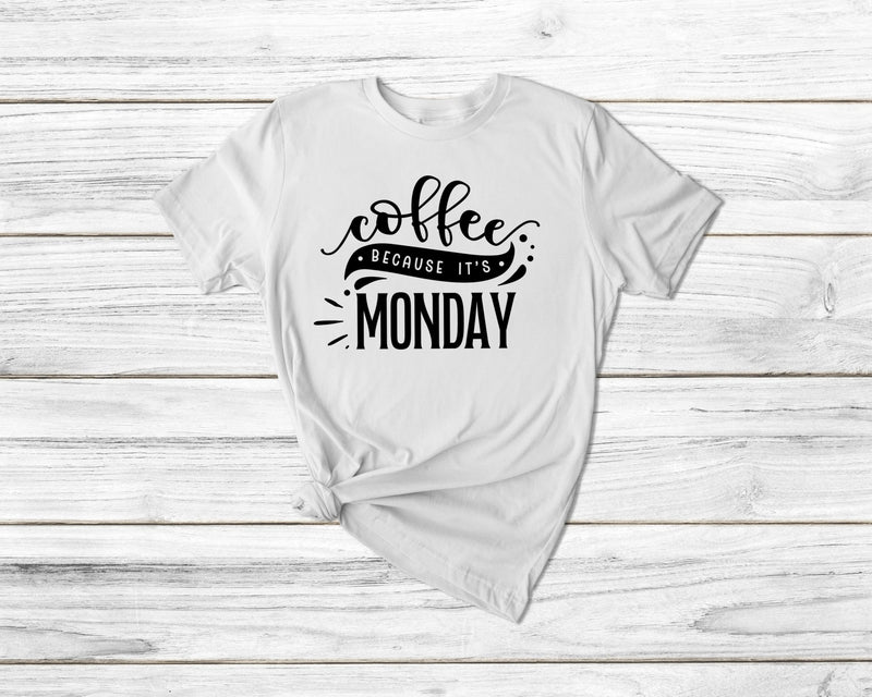 Coffee Because It'S Monday Funny Coffee Tshirt - little crafty souls