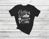 Coffee Is Always A Good Idea Funny Coffee Tshirt - little crafty souls