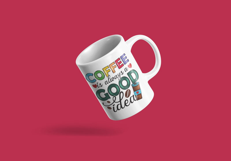 Coffee is always a good idea, funny mug, office gift, offensive mug, gift for her, joke mugs, sassy mug - little crafty souls