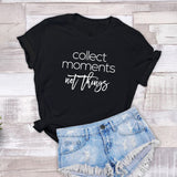 Collect Moments Not Things Tshirt - little crafty souls