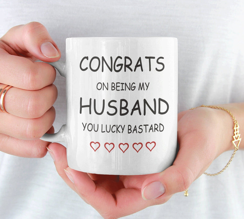 Congrats On Being My Husband You Lucky Bastard Mug, Husband Mug, Valentines Gift, Anniversary Mug, Novelty Mug, Joke Gift, gift for him - little crafty souls