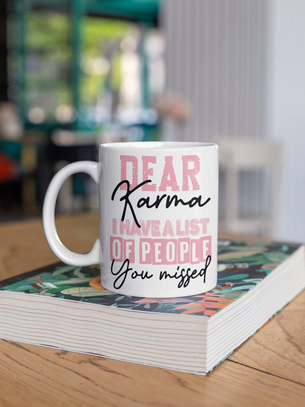 Dear karma I have a list of people you missed, funny mug, office gift, offensive mug, gift for her, joke mugs, sassy mug - little crafty souls