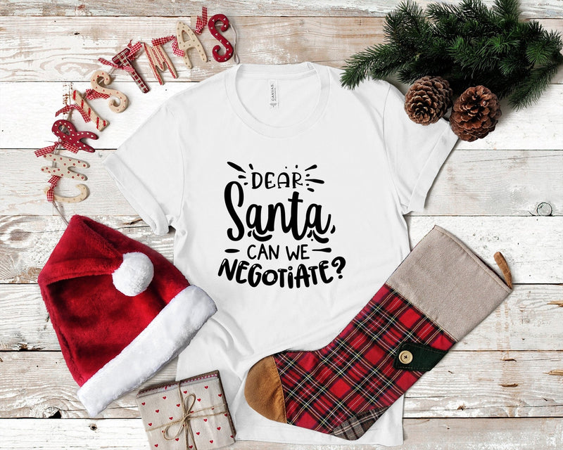 Dear Santa Can We Negotiate Tshirt - little crafty souls