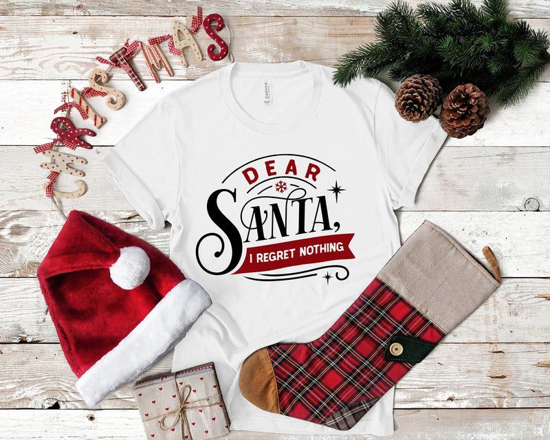 Dear Santa I Regret Nothing Funny Christmas Tshirt - little crafty souls