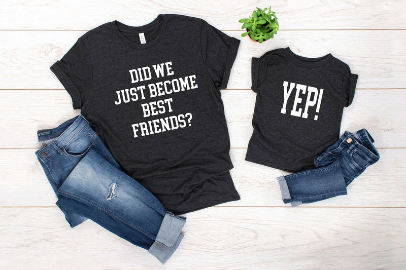 Did We Just Become Best Friends Tshirts? - little crafty souls