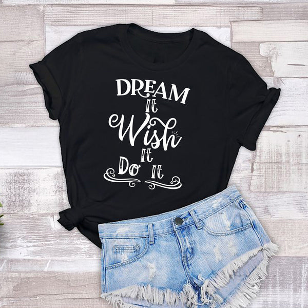 Dream It Wish It Do It Tshirt - little crafty souls