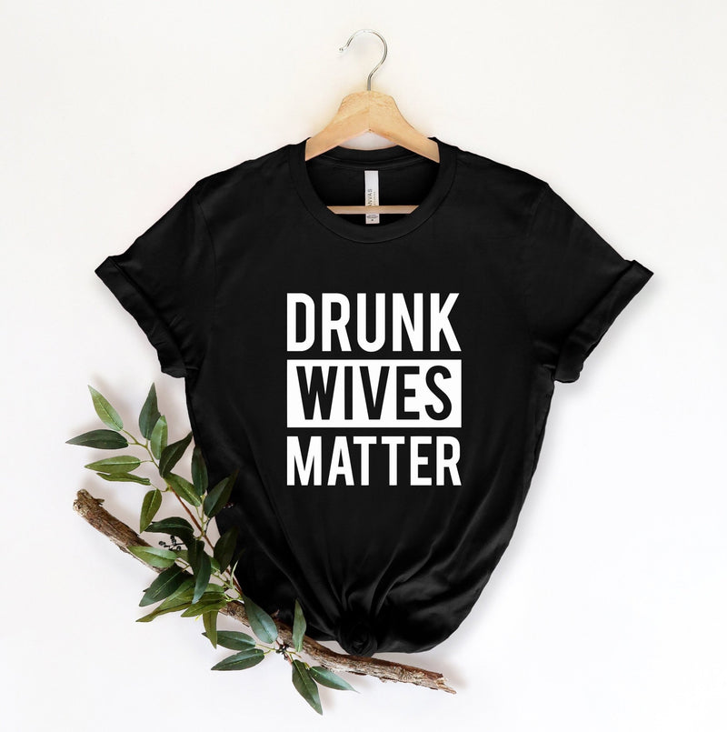 Drunk wives matter, drunk wives matter tshirt, funny drunk tshirt, funny tshirt, gifts for her, anniversay present, drunk wife tshirt, gin - little crafty souls