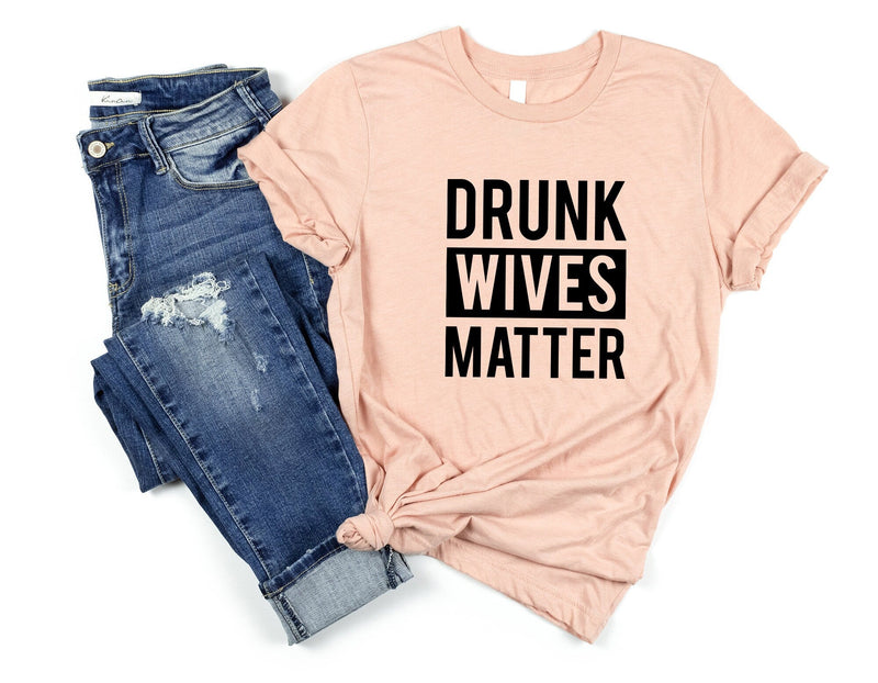 Drunk wives matter, drunk wives matter tshirt, funny drunk tshirt, funny tshirt, gifts for her, anniversay present, drunk wife tshirt, gin - little crafty souls