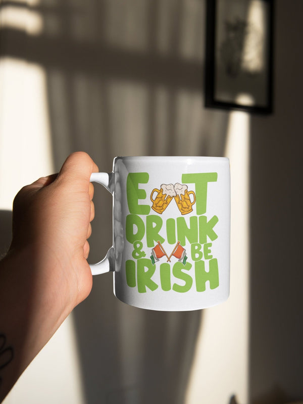 Eat, drink, be Irish, St Patricks Day, St Patricks mug - little crafty souls