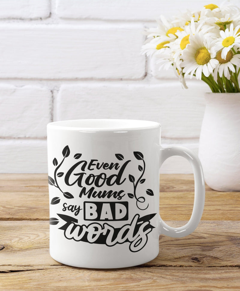 Even good Mums say bad words, funny mug, mother's day gift, gift idea, gift for her, joke mugs, sassy mug - little crafty souls