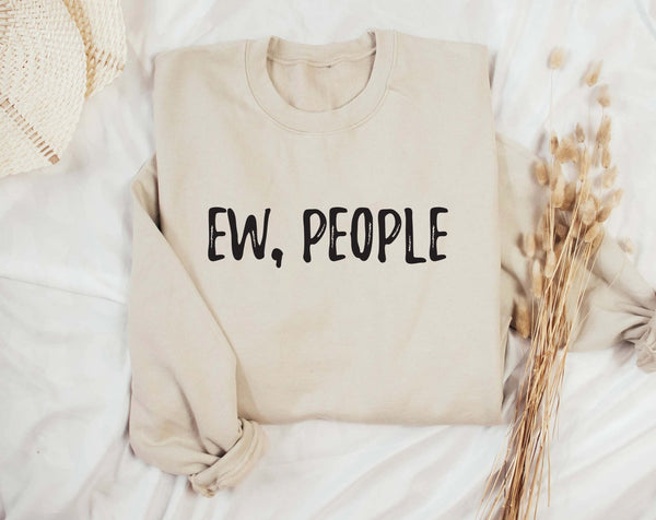 Ew People sweater, antisocial sweater, gift for her, introvert sweater, Hipster jumper, sarcasm sweatshirt, ew, people, tee, hoodie - little crafty souls