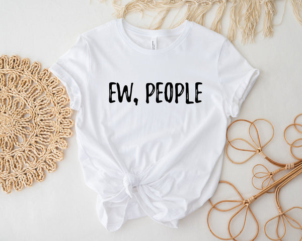 Ew People tshirt, introvert tshirt, hipster t-shirts, hipster clothing, hipster shirt, funny t-shirts, sarcasm t-shirt, introvert t-shirt - little crafty souls