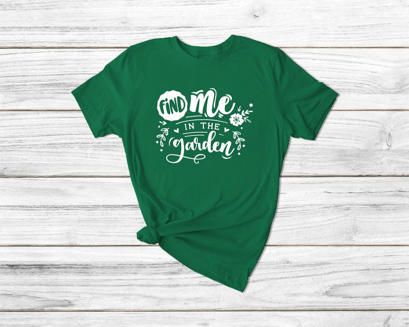 Find Me In The Garden Funny Gardening Tshirt - little crafty souls