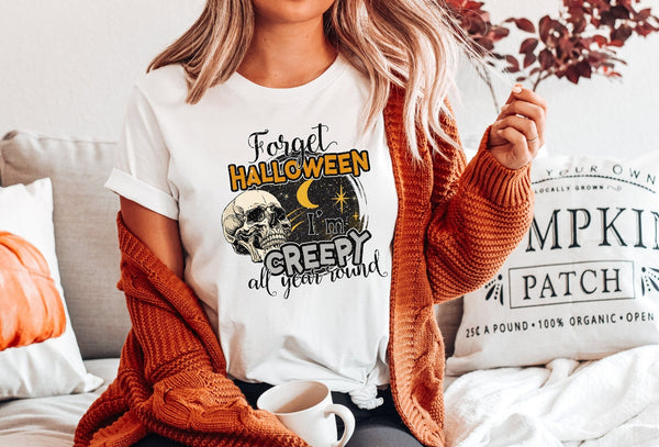 Forget Halloween I'M Creepy All Year Round Tshirt - little crafty souls