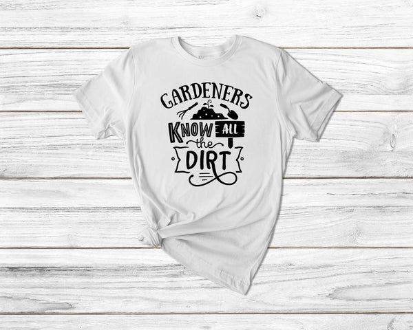 Gardners Know All The Dirt Funny Gardening Tshirt - little crafty souls