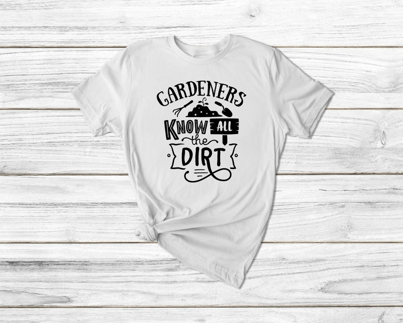 Gardners Know All The Dirt Funny Gardening Tshirt - little crafty souls