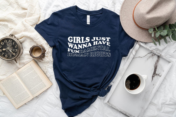 Girls Just Wanna Have Fundamental Human Rights tshirt, Pro Choice Shirt, Rights Shirt for Women, Women's Rights, my body my choice shirt - little crafty souls