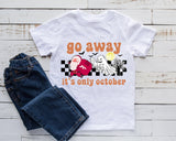 Go Away It'S Only October Tshirt - little crafty souls