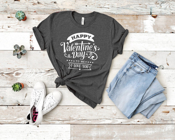 Happy Valentines Day To Me Valentine'S Day Tshirt - little crafty souls