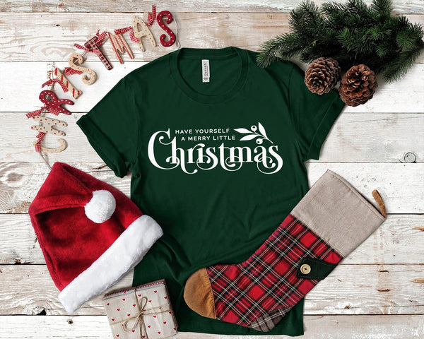 Have Yourself A Merry Little Christmas Tshirt - little crafty souls