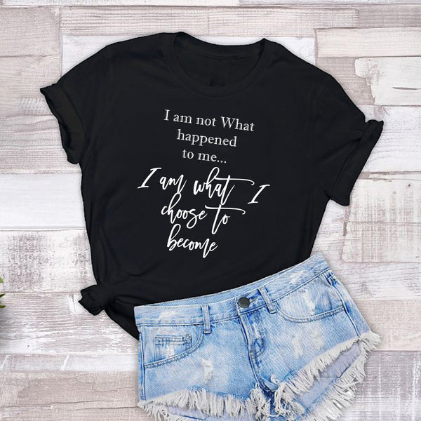 I Am Not What Happens To Me I Am What I Choose To Become Tshirt - little crafty souls