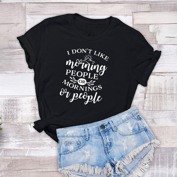 I Dont Like Mornings Or People Or Morning People Tshirt - little crafty souls