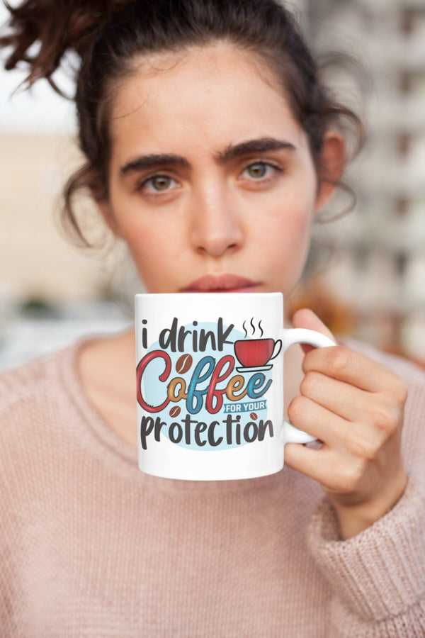 I drink coffee for your protection, funny mug, office gift, offensive mug, gift for her, joke mugs, sassy mug - little crafty souls