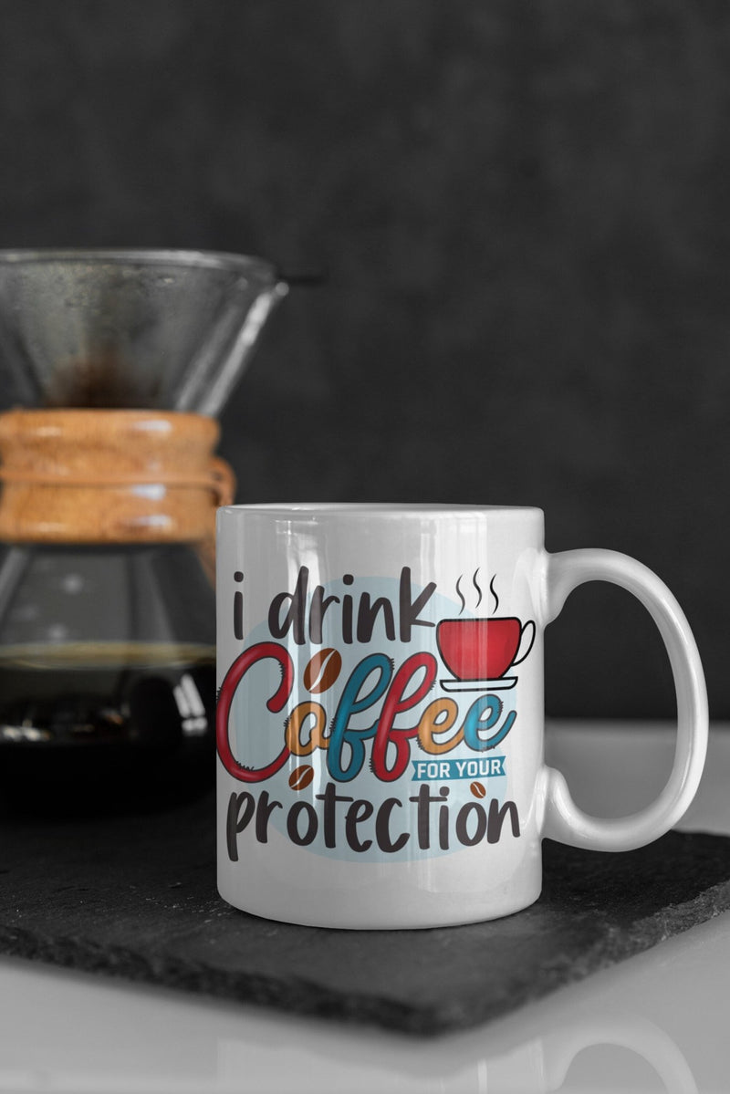 I drink coffee for your protection, funny mug, office gift, offensive mug, gift for her, joke mugs, sassy mug - little crafty souls