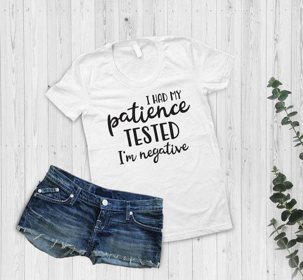 I Had My Patience Tested Im Negative Tshirt - little crafty souls