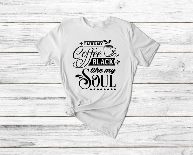 I Like My Coffee Black Like My Soul Funny Coffee Tshirt - little crafty souls