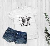 I Think My Soulmate Might Be Carbs Tshirt - little crafty souls