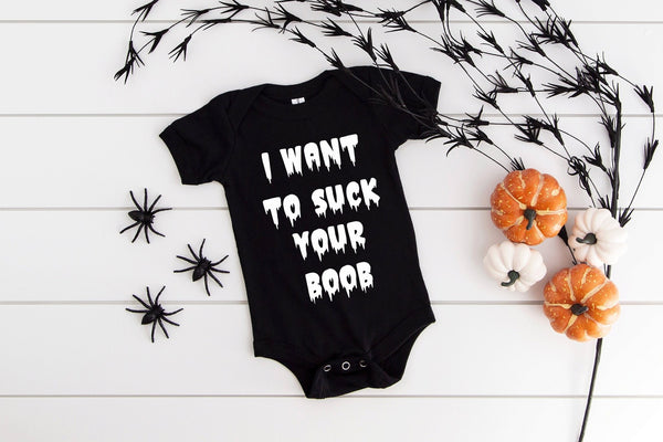 I Want To Suck Your Boob Baby Onsie - little crafty souls