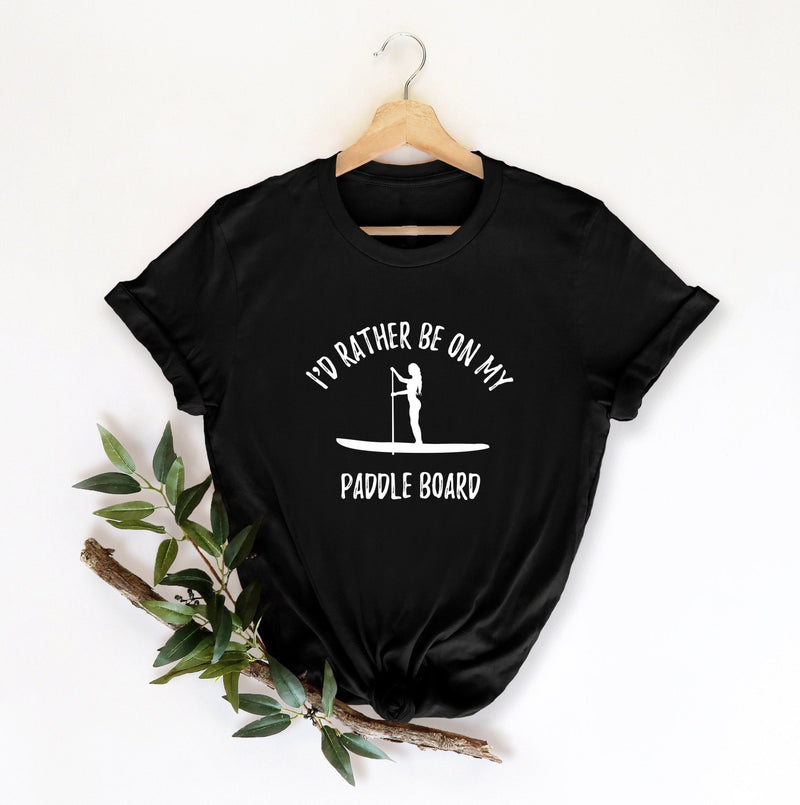 I'd rather be on my Paddle Board tshirt - little crafty souls