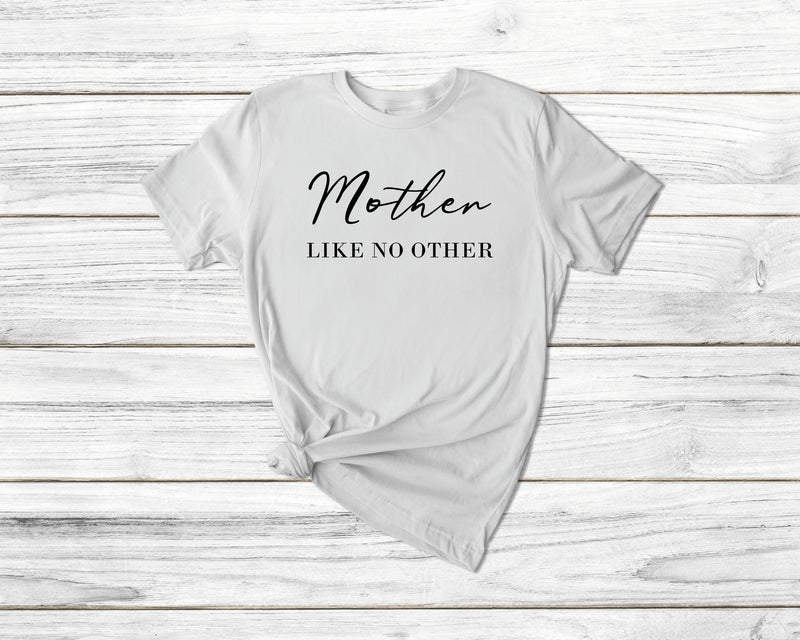 Mother like no other tshirt| mom shirt| mother's day shirt| ladies men's unisex | worlds best mom shirt, best mum happy mothers day new mom