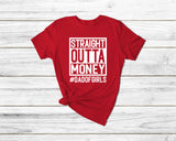 Straight outta money tshirt, fathers day tshirt, gifts for dads, dad of girls tshirt, fathers day gift, funny father's day shirt